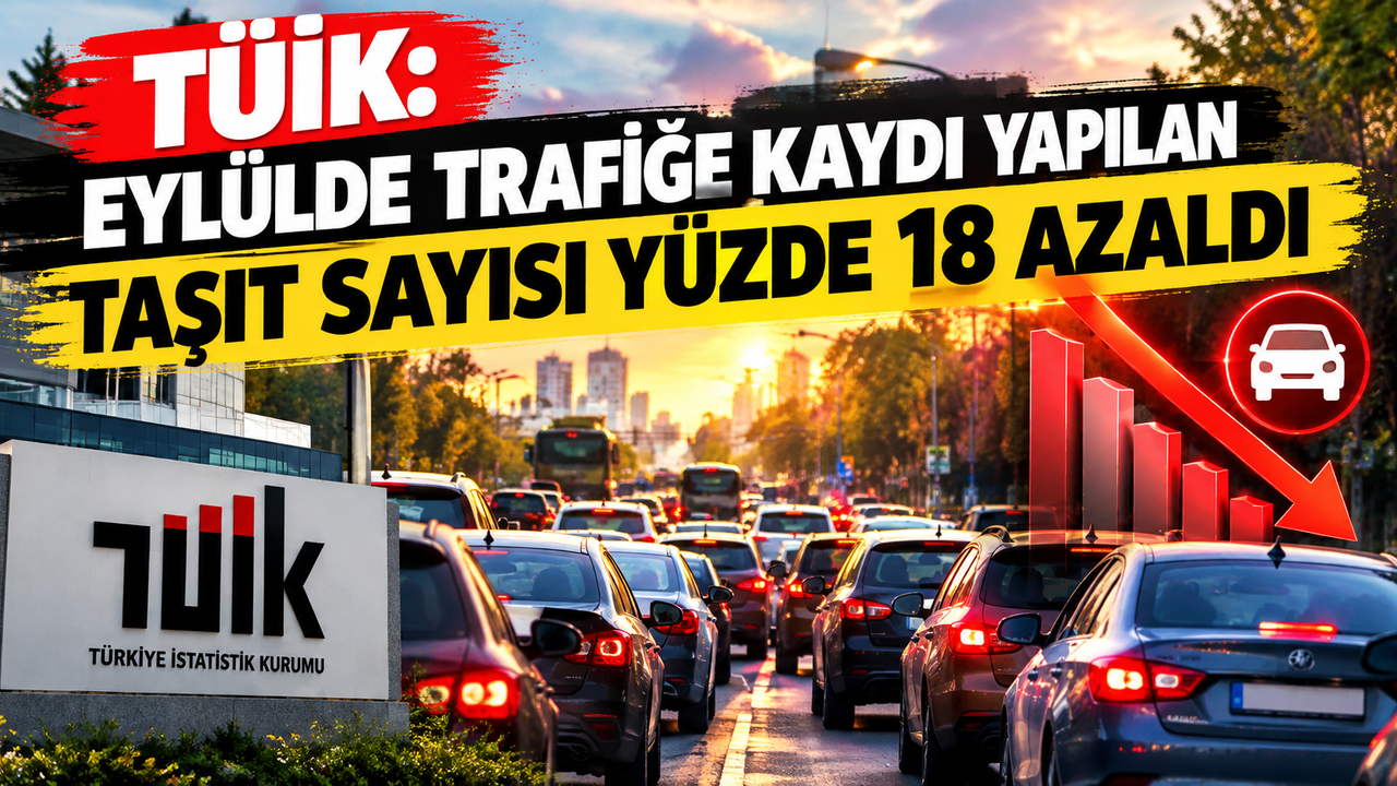 TÜİK: Eylülde trafiğe kaydı yapılan taşıt sayısı yüzde 18 azaldı