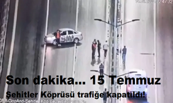 Son dakika... 15 Temmuz Şehitler Köprüsü trafiğe kapatıldı!