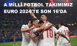 A MİLLİ FOTBOL TAKIMIMIZ EURO 2024'TE SON 16'DA