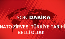 NATO ZİRVESİ TÜRKİYE TARİHİ BELLİ OLDU