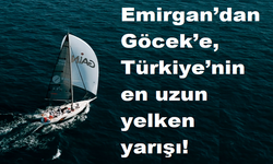 Emirgan’dan Göcek’e, Türkiye’nin en uzun yelken yarışı!