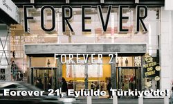 Forever 21, Eylülde Türkiye’de!