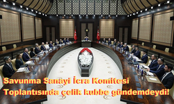 Savunma Sanayi İcra Komitesi Toplantısında çelik kubbe gündemdeydi!