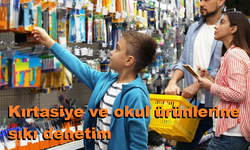 Kırtasiye ve okul ürünlerine sıkı denetim