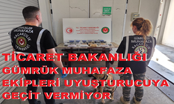 TİCARET BAKANLIĞI GÜMRÜK MUHAFAZA EKİPLERİ UYUŞTURUCUYA GEÇİT VERMİYOR