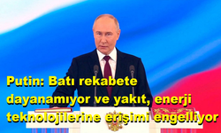 Putin: Batı rekabete dayanamıyor ve yakıt, enerji teknolojilerine erişimi engelliyor