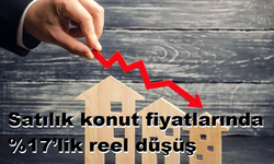 Satılık konut fiyatlarında %17’lik reel düşüş