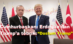 Cumhurbaşkanı Erdoğan’dan Trump’a tebrik: “Dostum Trump”