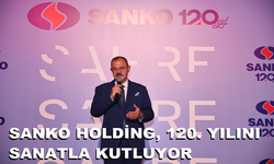 SANKO HOLDİNG, 120. YILINI SANATLA KUTLUYOR