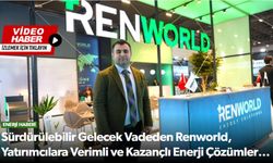 Sürdürülebilir Gelecek Vadeden Renworld, Yatırımcılara Verimli ve Kazançlı Enerji Çözümleri Sunuyor