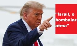Trump: "İsrail, o bombaları atma"