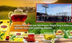 Lipton Rize’deki çay fabrikasını Özgür Çay’a satınca işçilerle tazminat pazarlığı başladı.