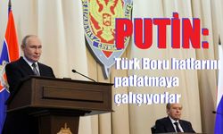 Putin: "Birileri TürkAkım ve Mavi Akım doğalgaz boru hatlarını patlatmaya çalışıyor"