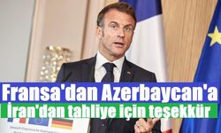 Fransa'dan Azerbaycan'a İran'dan tahliye için teşekkür