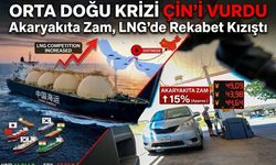Orta Doğu Krizi Çin’i Vurdu: Akaryakıta Zam, LNG’de Rekabet Kızıştı