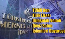 TCMB’den Türk Lirası Uzlaşmalı Vadeli Döviz Satım İşlemleri Duyurusu