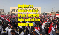 Bağdat'ta binlerce kişi İran'a destek için sokakları doldurdu