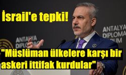 Dışişleri Bakanı Hakan Fidan: "İsrail GKRY ile birlikte Müslüman ülkelere karşı bir askeri ittifak kurdular"