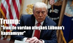 Trump: "İran ile varılan ateşkes Lübnan'ı kapsamıyor"