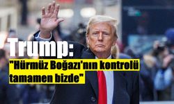 Trump: "Hürmüz Boğazı'nın kontrolü tamamen bizde"