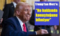 Trump’tan Merz’e: "Ne hakkında konuştuğunu bilmiyor"