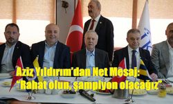 Aziz Yıldırım’dan Net Mesaj: “Rahat olun, şampiyon olacağız”
