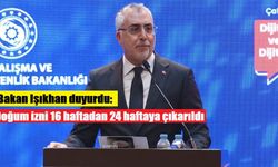 Bakan Işıkhan duyurdu: Doğum izni 16 haftadan 24 haftaya çıkarıldı