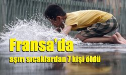 Fransa’da aşırı sıcaklardan 7 kişi öldü