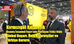 Kırmızıgül Kozmetik Beauty İstanbul Fuarı’nda Parlayan Yıldız Oldu: Global Başarı, Ünlü Ziyaretçiler ve Türkiye Gururu