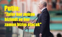 Putin: "Zafer her zaman bizimdi ve her zaman bizim olacak"