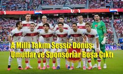 A Milli Takım Sessiz Dönüş: Umutlar ve Sponsorlar Boşa Çıktı