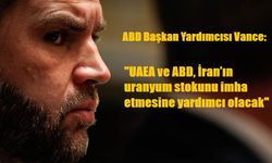 ABD Başkan Yardımcısı Vance: "UAEA ve ABD, İran’ın uranyum stokunu imha etmesine yardımcı olacak"