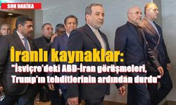 İranlı kaynaklar: "İsviçre’deki ABD-İran görüşmeleri, Trump’ın tehditlerinin ardından durdu"