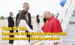 Papa 14. Leo, İspanya’da Kral Felipe ve Kraliçe Letizia tarafından resmi törenle karşılandı