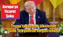Trump'tan Avrupa ülkelerine yüzde 100 gümrük vergisi tehdidi