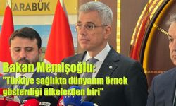 Bakan Memişoğlu: "Türkiye sağlıkta dünyanın örnek gösterdiği ülkelerden biri"