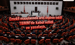 Emekli maaşlarında artış öngören teklif TBMM’de kabul edildi ve yasalaştı