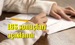 LGS sonuçları açıklandı