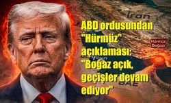 ABD ordusundan "Hürmüz" açıklaması: "Boğaz açık, geçişler devam ediyor"