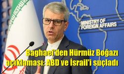 Baghaei'den Hürmüz Boğazı açıklaması: ABD ve İsrail'i suçladı