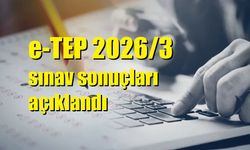 e-TEP 2026/3 sınav sonuçları açıklandı