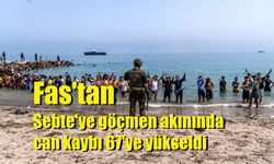 Fas'tan Sebte'ye göçmen akınında can kaybı 67'ye yükseldi