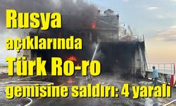 Rusya açıklarında Türk Ro-ro gemisine saldırı: 4 yaralı