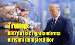 Trump: ABD'de ilaç fiyatlandırma girişimi genişletiliyor