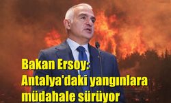 Bakan Ersoy: Antalya'daki yangınlara müdahale sürüyor