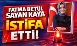 Fatma Betül Sayan Kaya görevlerinden istifasını istedi
