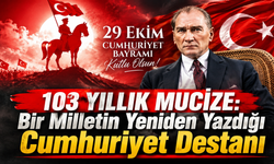 103 Yıllık Mucize: Bir Milletin Yeniden Yazdığı Cumhuriyet Destanı