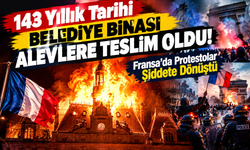 143 Yıllık Tarihi Belediye Binası Alevlere Teslim Oldu! Fransa'da Protestolar Şiddete Dönüştü