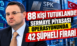 88 Kişi Tutuklandı! Sermaye Piyasası Operasyonunda 42 Şüpheli Firari