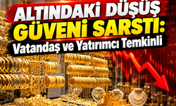 Altındaki Düşüş Güveni Sarstı: Vatandaş ve Yatırımcı Temkinli
